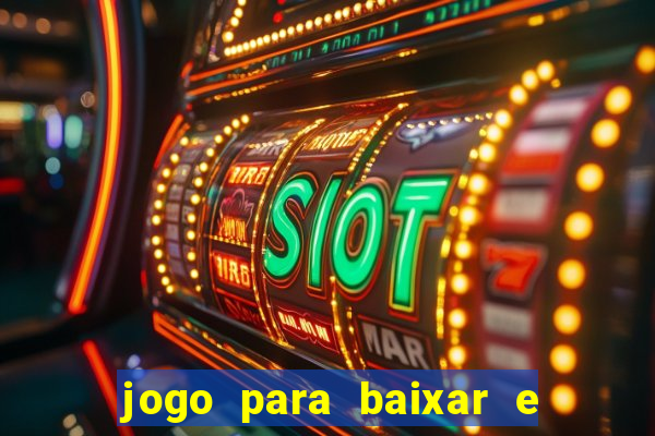 jogo para baixar e ganhar dinheiro